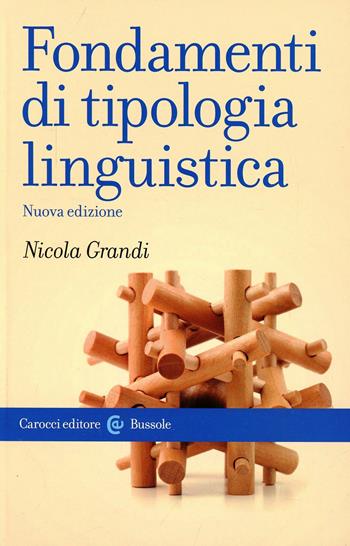 Fondamenti di tipologia linguistica - Nicola Grandi - Libro Carocci 2014, Le bussole | Libraccio.it