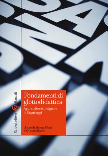 Fondamenti di glottodidattica. Apprendere e insegnare le lingue oggi  - Libro Carocci 2014, Manuali universitari | Libraccio.it