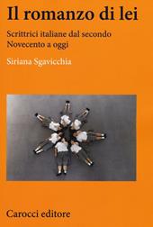 Il romanzo di lei. Scrittrici italiane dal secondo Novecento a oggi