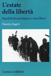 L'estate della libertà. Repubbliche partigiane e zone libere