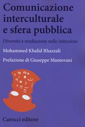 Comunicazione interculturale e sfera pubblica. Diversità e mediazioni nelle istituzioni