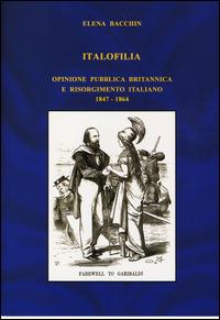 Italofilia. Opinione pubblica britannica e Risorgimento italiano (1847-1860) - Elena Bacchin - Libro Carocci 2014, Comitato di Torino per la Storia del Risorgimento Italiano | Libraccio.it