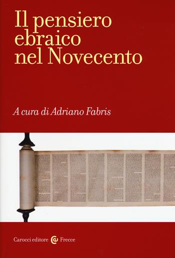 Il pensiero ebraico nel Novecento  - Libro Carocci 2015, Frecce | Libraccio.it
