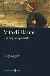Vita di Dante. Una biografia possibile