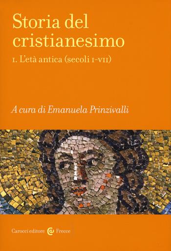 Storia del cristianesimo. Vol. 1: L' età antica (secoli I-VII)  - Libro Carocci 2015, Frecce | Libraccio.it