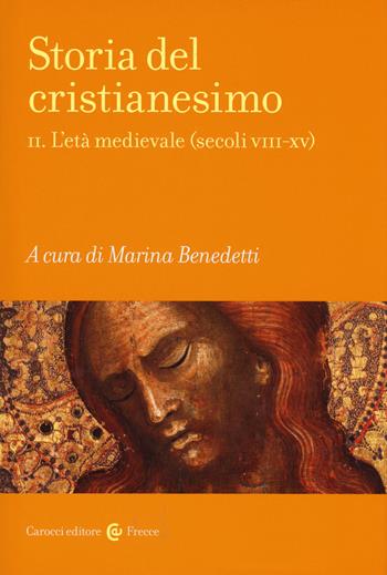 Storia del cristianesimo. Vol. 2: L' età medievale (secoli VIII-XV)  - Libro Carocci 2015, Frecce | Libraccio.it