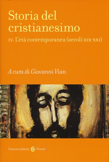 Storia del cristianesimo. Vol. 4: L' età contemporanea (secoli XIX-XXI)  - Libro Carocci 2015, Frecce | Libraccio.it