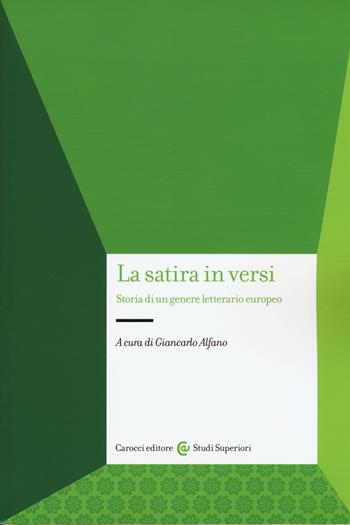 La satira in versi. Storia di un genere letterario europeo  - Libro Carocci 2015, Studi superiori | Libraccio.it