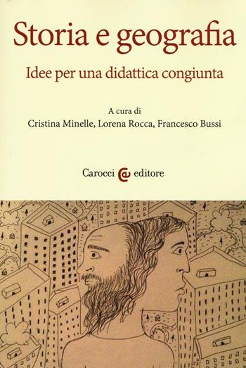 Storia e geografia. Idee per una didattica congiunta  - Libro Carocci 2016, Ambiente Società Territorio | Libraccio.it
