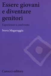 Essere giovani e diventare genitori. Esperienze a confronto