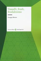 Vassalli, feudi, feudalesimo