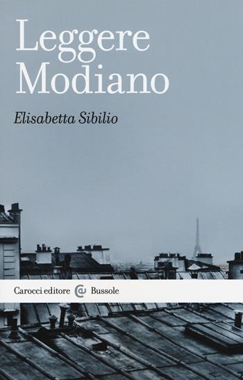 Leggere Modiano - Elisabetta Sibilio - Libro Carocci 2015, Le bussole | Libraccio.it
