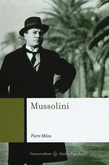 Mussolini - Pierre Milza - Libro Carocci 2015, Quality paperbacks | Libraccio.it
