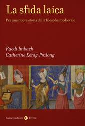 La sfida laica. Per una nuova storia della filosofia medievale