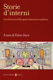 Storie d'interni. L'architettura dello spazio domestico moderno. Ediz. illustrata