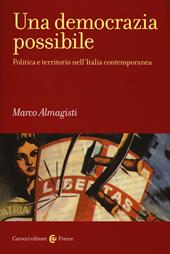 Una democrazia possibile. Politica e territorio nell'Italia contemporanea