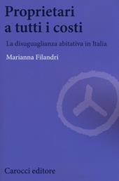 Proprietari a tutti i costi. La disuguaglianza abitativa in Italia