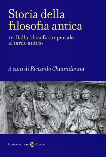 Storia della filosofia antica. Vol. 4: Dalla filosofia imperiale al tardo antico  - Libro Carocci 2016, Frecce | Libraccio.it