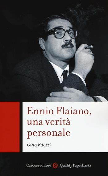 Ennio Flaiano, una verità personale - Gino Ruozzi - Libro Carocci 2016, Quality paperbacks | Libraccio.it
