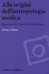 Alle origini dell'antropologia medica. Il pensiero di Viktor von Weizsäcker