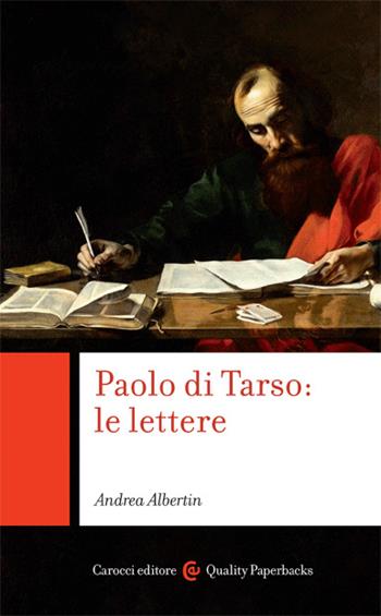 Paolo di Tarso: le lettere. Chiavi di lettura - Andrea Albertin - Libro Carocci 2016, Quality paperbacks | Libraccio.it