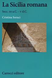 La Sicilia romana. Secc. III a.C.-V d.C.