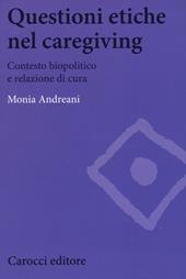 Questioni etiche nel caregiving. Contesto biopolitico e relazione di cura