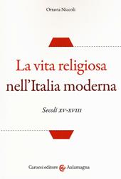 La vita religiosa nell'Italia moderna. Secoli XV-XVIII