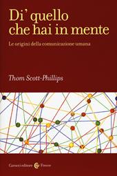 Di' quello che hai in mente. Le origini della comunicazione umana