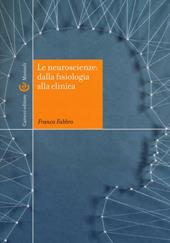 Le neuroscienze: dalla fisiologia alla clinica