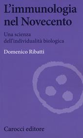 L' immunologia nel Novecento. Una scienza dell'individualità biologica