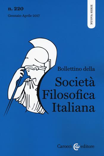 Bollettino società filosofica italiana (2017). Vol. 220: Gennaio-aprile.  - Libro Carocci 2017 | Libraccio.it