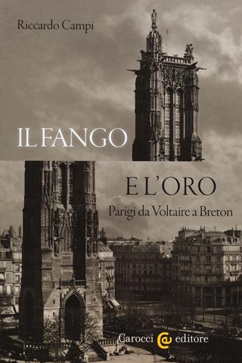 Il fango e l'oro. Parigi da Voltaire a Breton - Riccardo Campi - Libro Carocci 2017, Lingue e letterature Carocci | Libraccio.it