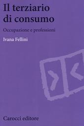 Il terziario di consumo. Occupazione e professioni