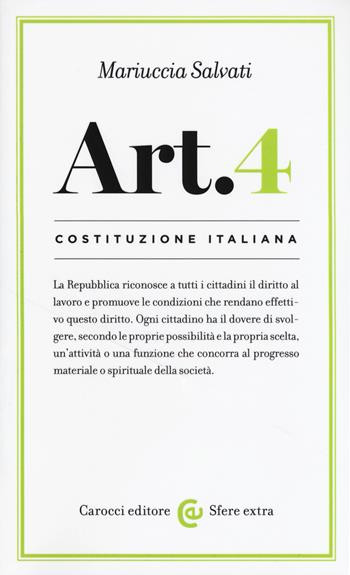 Costituzione italiana: articolo 4 - Mariuccia Salvati - Libro Carocci 2017, Sfere extra | Libraccio.it
