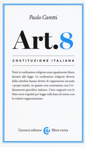 Costituzione italiana: articolo 8 - Paolo Carretti - Libro Carocci 2017, Sfere extra | Libraccio.it