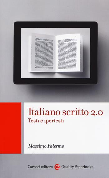 Italiano scritto 2.0. Testi e ipertesti - Massimo Palermo - Libro Carocci 2017, Quality paperbacks | Libraccio.it