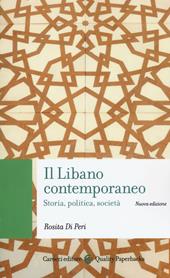 Il Libano contemporaneo. Storia, politica, società. Nuova ediz.