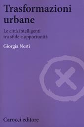 Trasformazioni urbane. Le città intelligenti tra sfide e opportunità