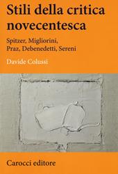 Stili della critica novecentesca. Spitzer, Migliorini, Praz, Debenedetti, Sereni