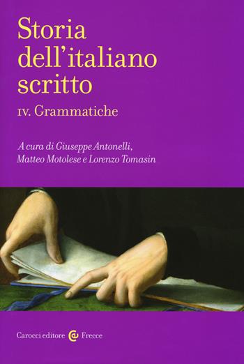 Storia dell'italiano scritto. Vol. 4: Grammatiche.  - Libro Carocci 2018, Frecce | Libraccio.it