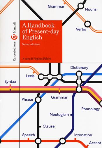 A handbook of present-day english - Virginia Pulcini - Libro Carocci 2018, Manuali universitari | Libraccio.it