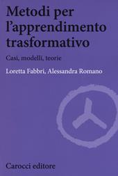 Metodi per l'apprendimento trasformativo. Casi, modelli, teorie