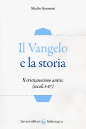 Il Vangelo e la storia. Il cristianesimo antico (secoli I-IV)