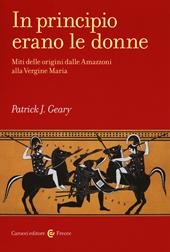 In principio erano le donne. Miti delle origini dalle Amazzoni alla Vergine Maria