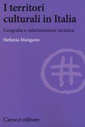 I territori culturali in Italia. Geografia e valorizzazione turistica