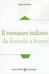 Il romanzo italiano da Foscolo a Svevo