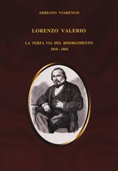 Lorenzo Valerio. La terza via del Risorgimento 1810-1865