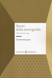 Storia della storiografia. Dall'antichità a oggi