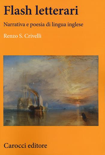 Flash letterari. Narrativa e poesia di lingua inglese - Renzo S. Crivelli - Libro Carocci 2019, Lingue e letterature Carocci | Libraccio.it